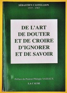 Sébastien Castellion, De l'art de douter et de croire